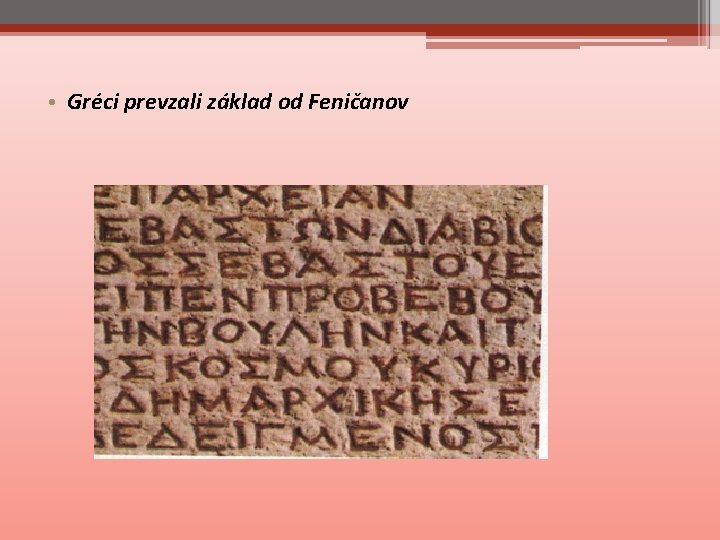  • Gréci prevzali základ od Feničanov 