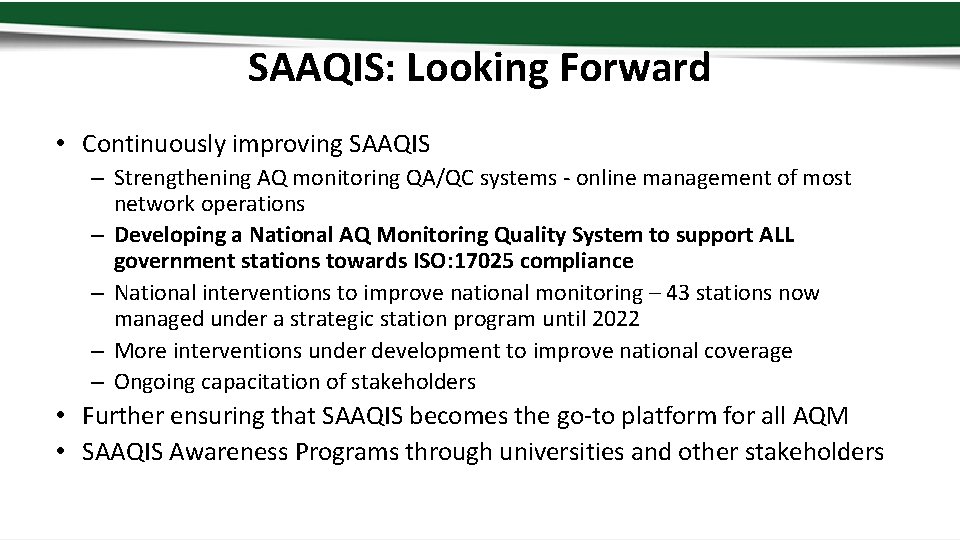 SAAQIS: Looking Forward • Continuously improving SAAQIS – Strengthening AQ monitoring QA/QC systems -
