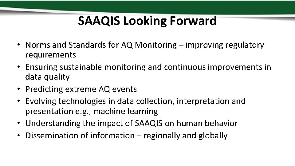 SAAQIS Looking Forward • Norms and Standards for AQ Monitoring – improving regulatory requirements