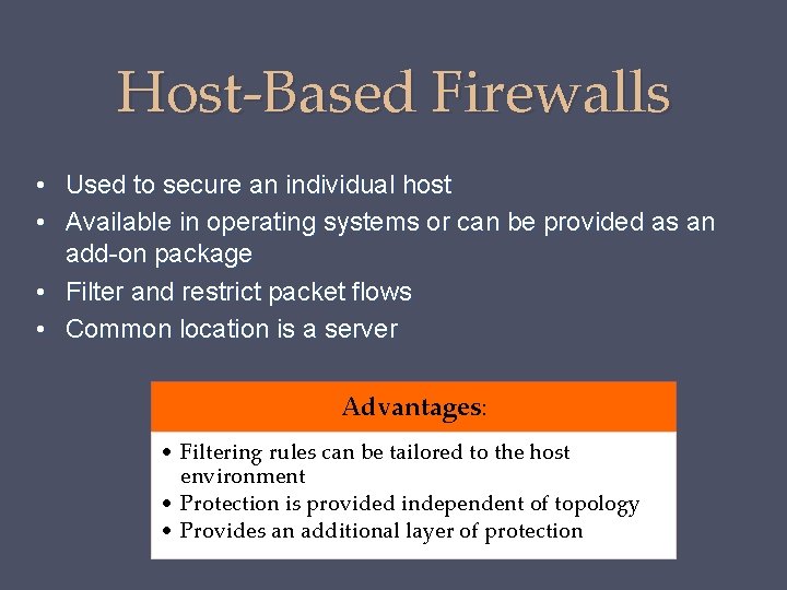 Host-Based Firewalls • Used to secure an individual host • Available in operating systems