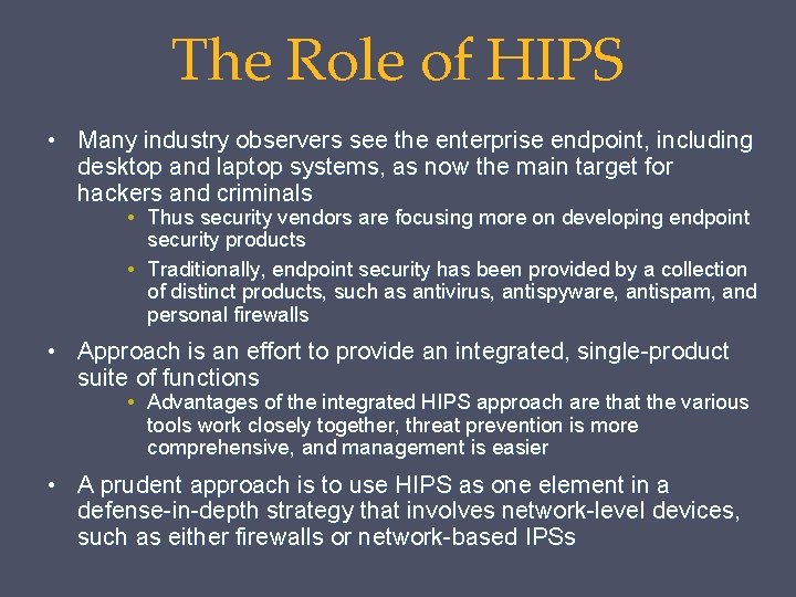 The Role of HIPS • Many industry observers see the enterprise endpoint, including desktop