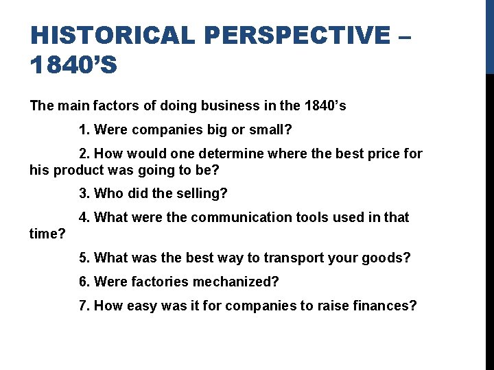 HISTORICAL PERSPECTIVE – 1840’S The main factors of doing business in the 1840’s 1.