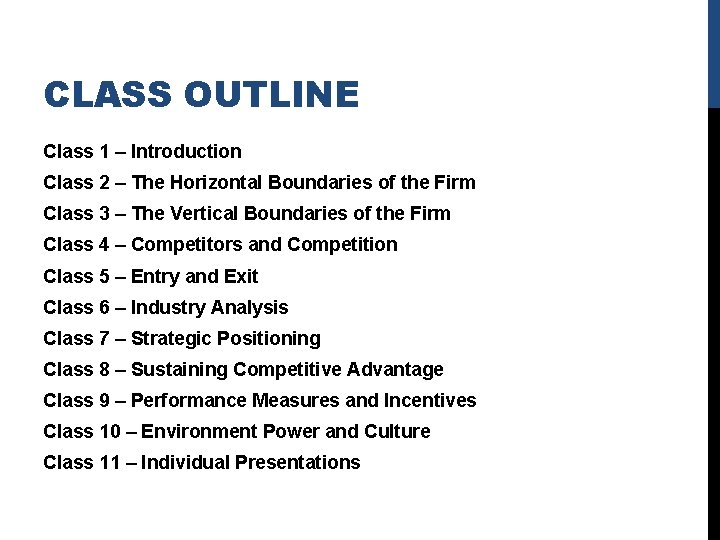 CLASS OUTLINE Class 1 – Introduction Class 2 – The Horizontal Boundaries of the