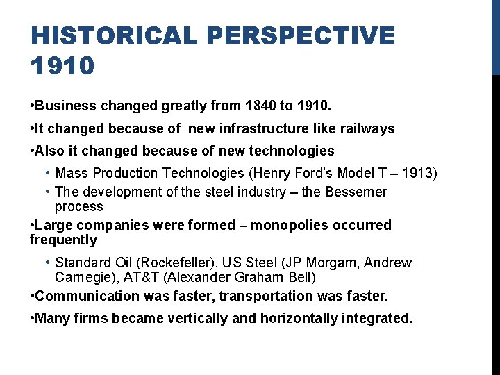 HISTORICAL PERSPECTIVE 1910 • Business changed greatly from 1840 to 1910. • It changed