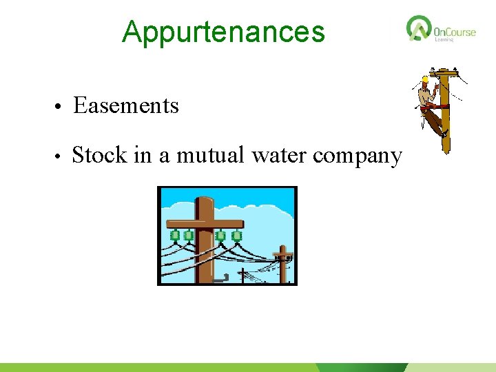 Appurtenances • Easements • Stock in a mutual water company 