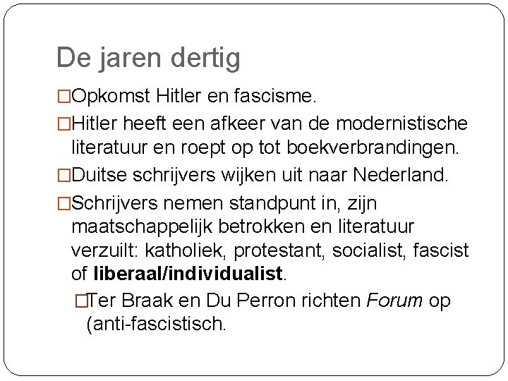 De jaren dertig �Opkomst Hitler en fascisme. �Hitler heeft een afkeer van de modernistische