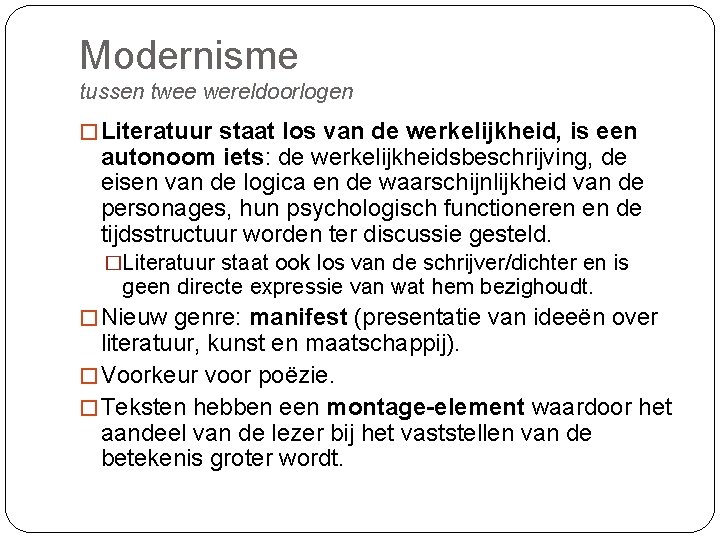 Modernisme tussen twee wereldoorlogen � Literatuur staat los van de werkelijkheid, is een autonoom