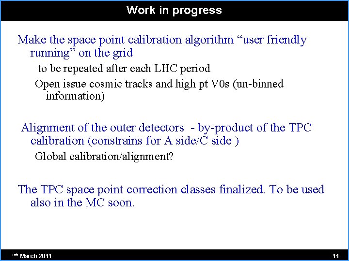 Work in progress Make the space point calibration algorithm “user friendly running” on the
