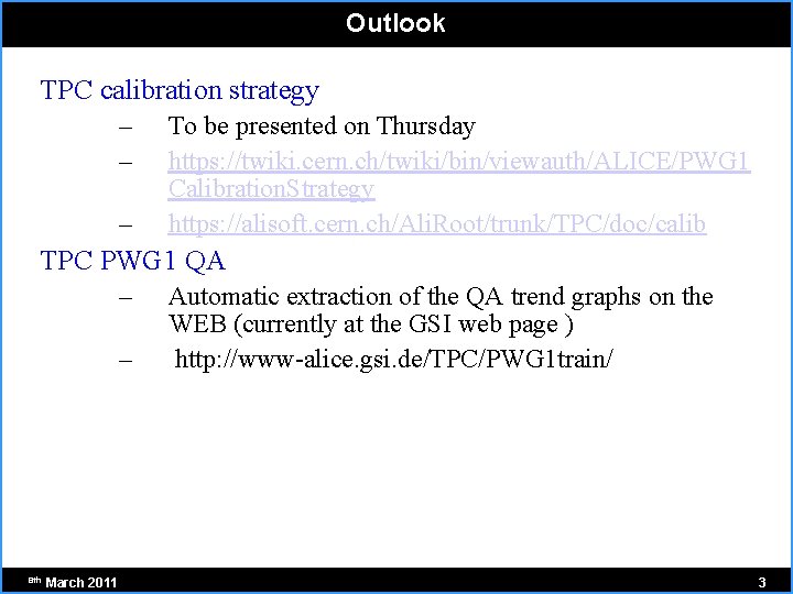 Outlook TPC calibration strategy – – – To be presented on Thursday https: //twiki.