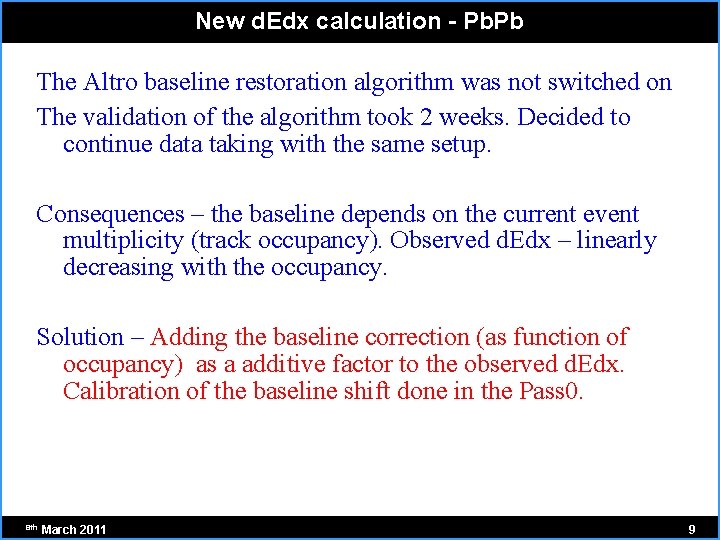 New d. Edx calculation - Pb. Pb The Altro baseline restoration algorithm was not