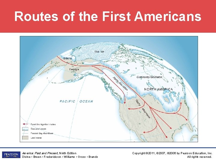 Routes of the First Americans America: Past and Present, Ninth Edition Divine • Breen