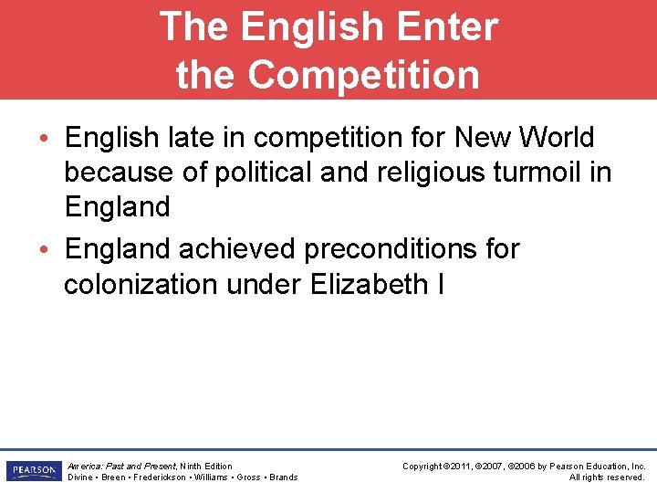 The English Enter the Competition • English late in competition for New World because