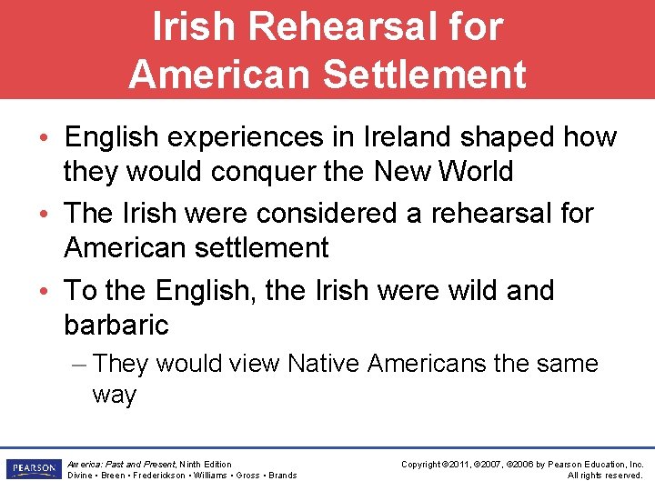 Irish Rehearsal for American Settlement • English experiences in Ireland shaped how they would