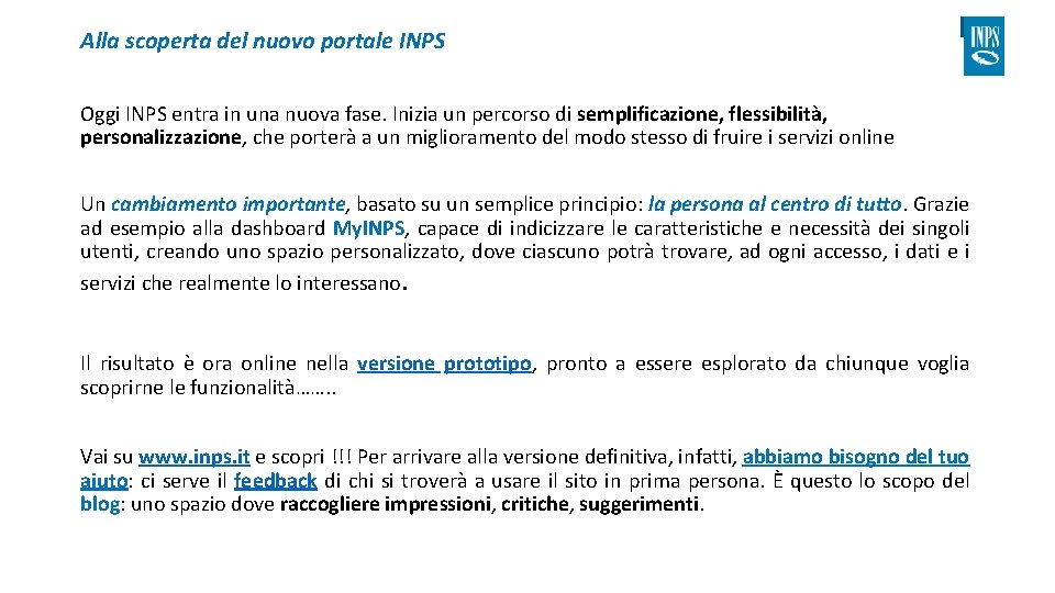 Alla scoperta del nuovo portale INPS Oggi INPS entra in una nuova fase. Inizia