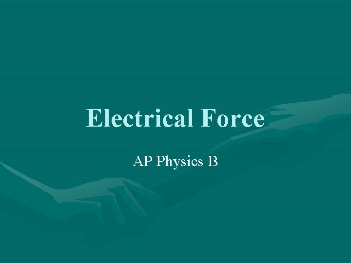 Electrical Force AP Physics B 