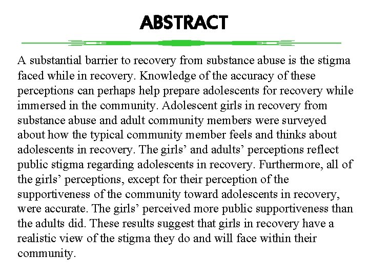 ABSTRACT A substantial barrier to recovery from substance abuse is the stigma faced while