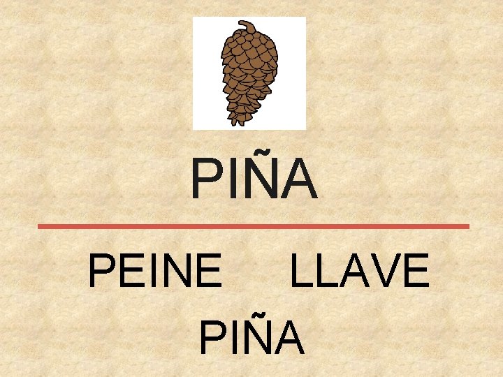 PIÑA PEINE LLAVE PIÑA 