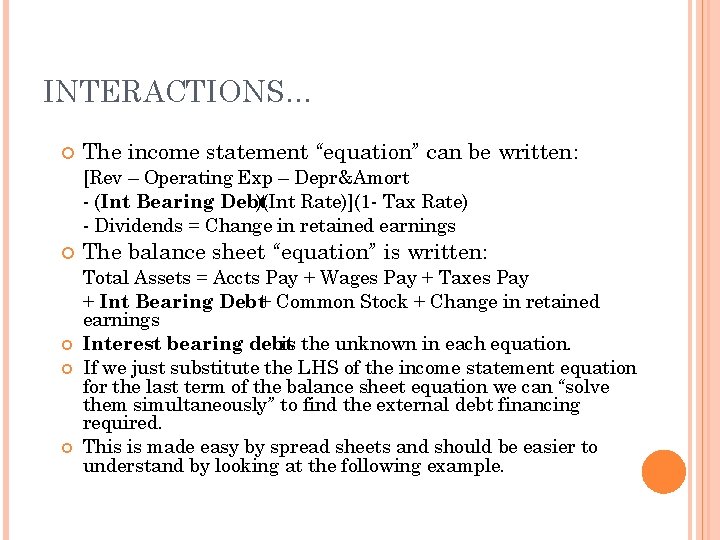 INTERACTIONS… The income statement “equation” can be written: [Rev – Operating Exp – Depr&Amort INTERACTIONS… The income statement “equation” can be written: [Rev – Operating Exp – Depr&Amort