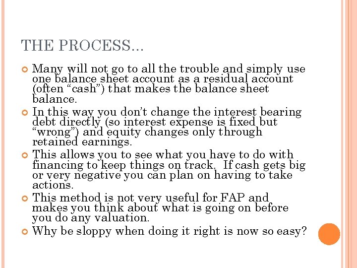 THE PROCESS… Many will not go to all the trouble and simply use one THE PROCESS… Many will not go to all the trouble and simply use one