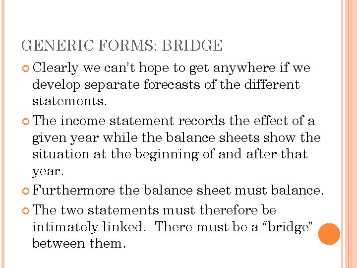 GENERIC FORMS: BRIDGE Clearly we can’t hope to get anywhere if we develop separate