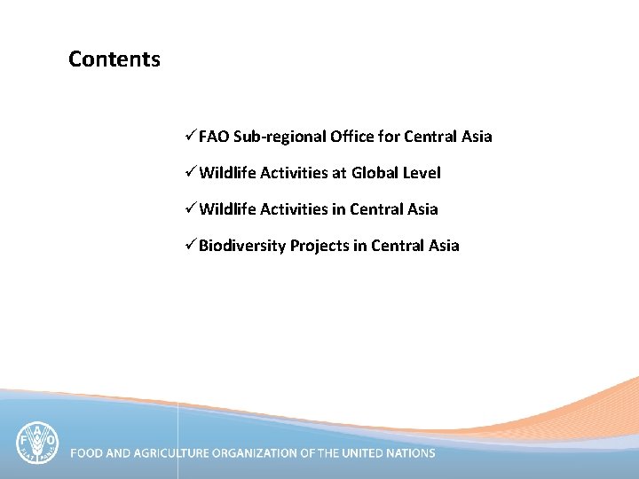 Contents üFAO Sub-regional Office for Central Asia üWildlife Activities at Global Level üWildlife Activities