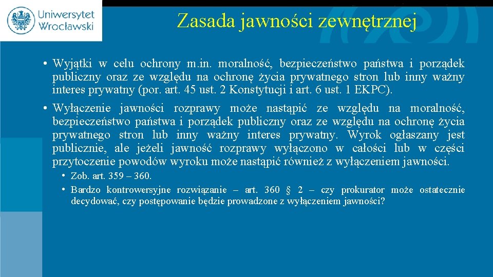 Zasada jawności zewnętrznej • Wyjątki w celu ochrony m. in. moralność, bezpieczeństwo państwa i