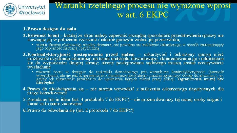 Warunki rzetelnego procesu nie wyrażone wprost w art. 6 EKPC 1. Prawo dostępu do