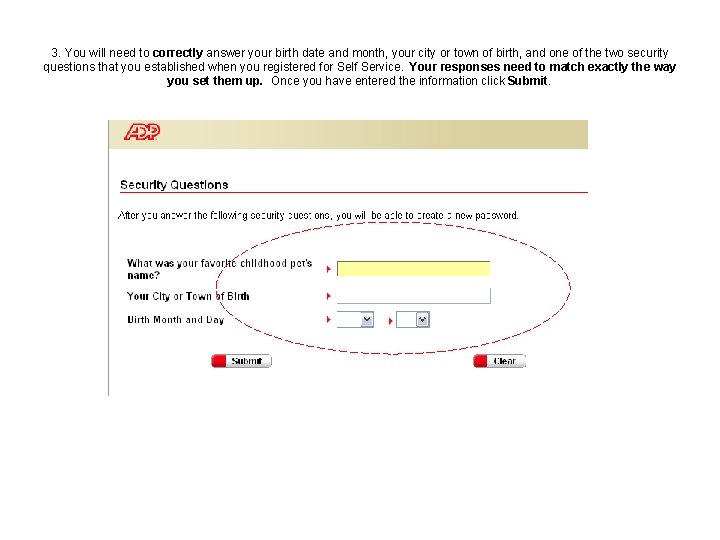 3. You will need to correctly answer your birth date and month, your city