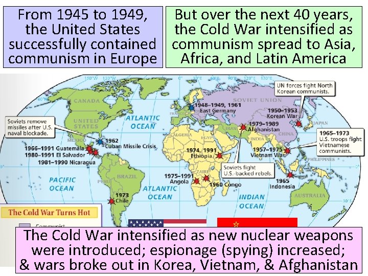 From 1945 to 1949, But over the next 40 years, the United States the From 1945 to 1949, But over the next 40 years, the United States the