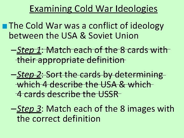 Examining Cold War Ideologies ■ The Cold War was a conflict of ideology between Examining Cold War Ideologies ■ The Cold War was a conflict of ideology between