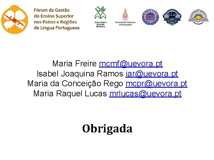 Maria Freire mcmf@uevora. pt Isabel Joaquina Ramos iar@uevora. pt Maria da Conceição Rego mcpr@uevora. Maria Freire mcmf@uevora. pt Isabel Joaquina Ramos iar@uevora. pt Maria da Conceição Rego mcpr@uevora.