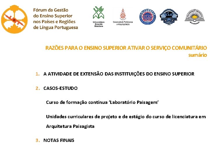 RAZÕES PARA O ENSINO SUPERIOR ATIVAR O SERVIÇO COMUNITÁRIO sumário 1. A ATIVIDADE DE RAZÕES PARA O ENSINO SUPERIOR ATIVAR O SERVIÇO COMUNITÁRIO sumário 1. A ATIVIDADE DE