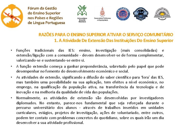 RAZÕES PARA O ENSINO SUPERIOR ATIVAR O SERVIÇO COMUNITÁRIO 1. A Atividade De Extensão RAZÕES PARA O ENSINO SUPERIOR ATIVAR O SERVIÇO COMUNITÁRIO 1. A Atividade De Extensão