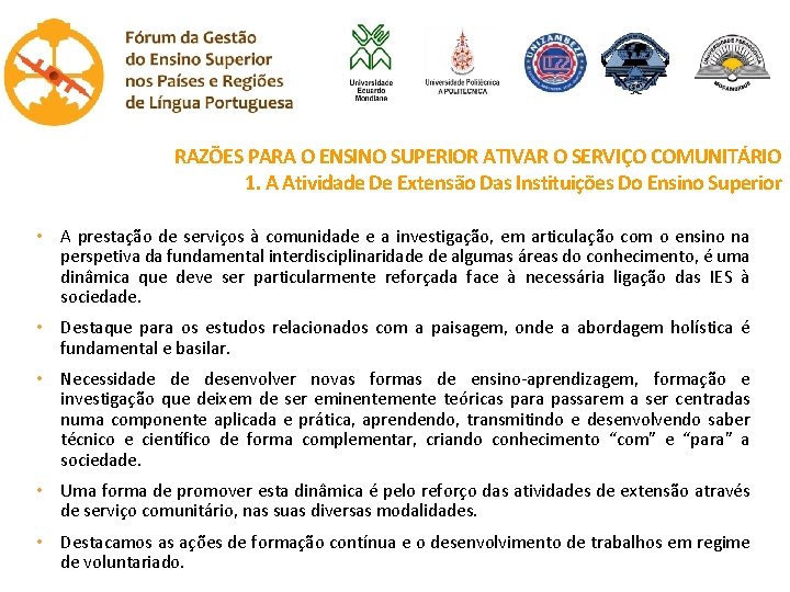 RAZÕES PARA O ENSINO SUPERIOR ATIVAR O SERVIÇO COMUNITÁRIO 1. A Atividade De Extensão RAZÕES PARA O ENSINO SUPERIOR ATIVAR O SERVIÇO COMUNITÁRIO 1. A Atividade De Extensão