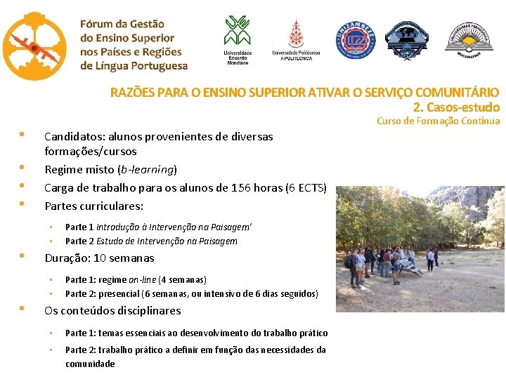 RAZÕES PARA O ENSINO SUPERIOR ATIVAR O SERVIÇO COMUNITÁRIO 2. Casos-estudo • • • RAZÕES PARA O ENSINO SUPERIOR ATIVAR O SERVIÇO COMUNITÁRIO 2. Casos-estudo • • •