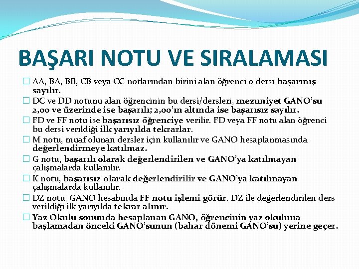 BAŞARI NOTU VE SIRALAMASI � AA, BB, CB veya CC notlarından birini alan öğrenci