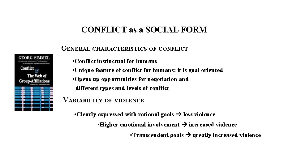 CONFLICT as a SOCIAL FORM GENERAL CHARACTERISTICS OF CONFLICT • Conflict instinctual for humans