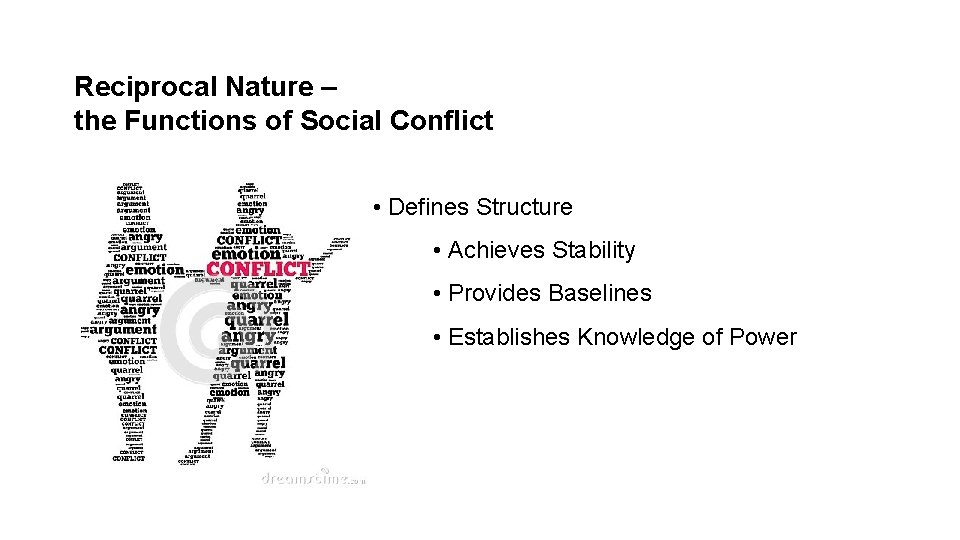 Reciprocal Nature – the Functions of Social Conflict • Hostility as Helpful • Group
