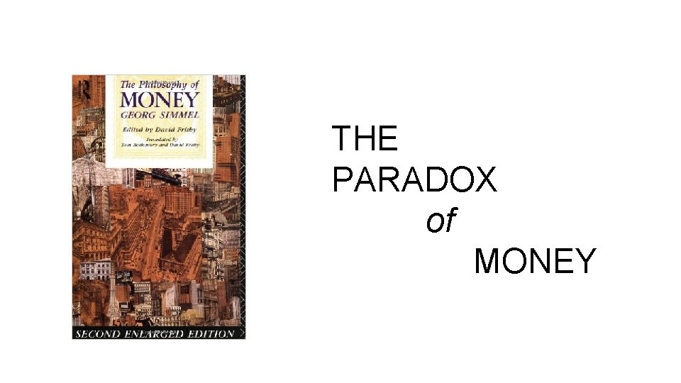 THE PARADOX of MONEY 