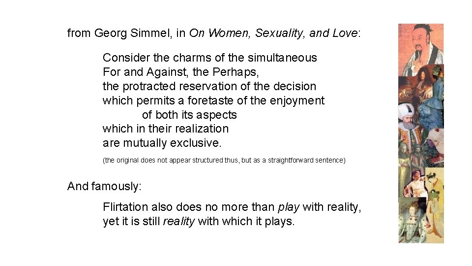 from Georg Simmel, in On Women, Sexuality, and Love: Consider the charms of the