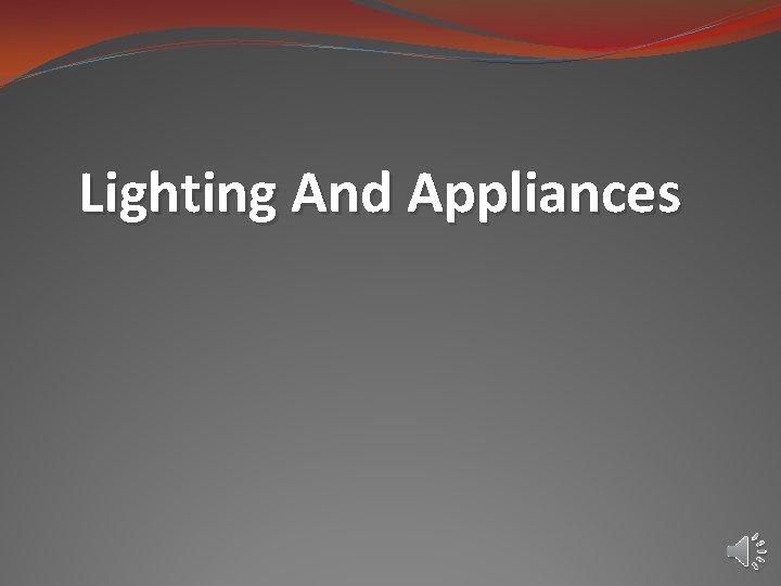 Lighting And Appliances 