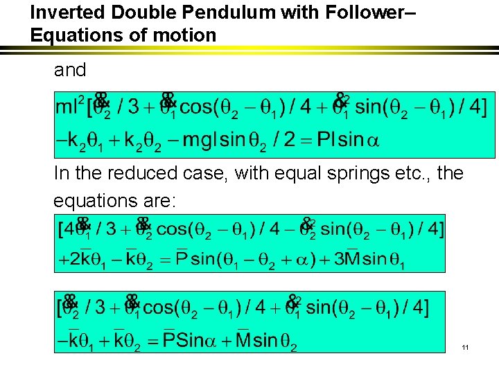 Inverted Double Pendulum with Follower– Equations of motion and In the reduced case, with