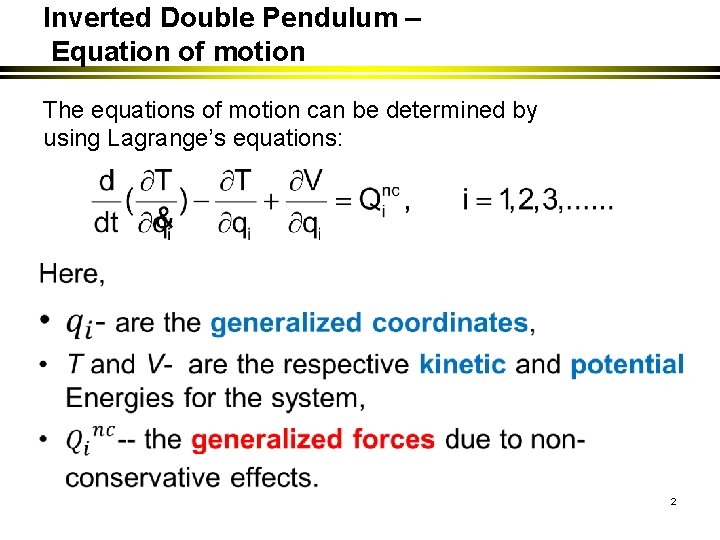 Inverted Double Pendulum – Equation of motion The equations of motion can be determined