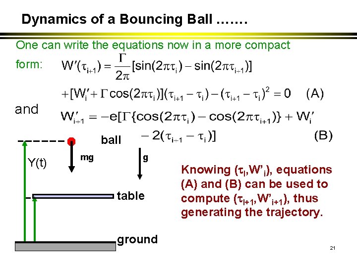 Dynamics of a Bouncing Ball ……. One can write the equations now in a