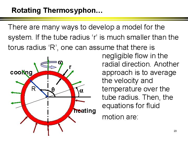 Rotating Thermosyphon… There are many ways to develop a model for the system. If