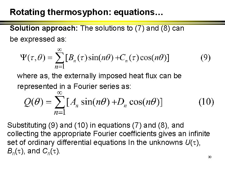 Rotating thermosyphon: equations… Solution approach: The solutions to (7) and (8) can be expressed