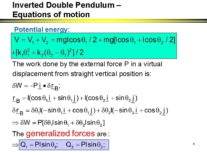 Inverted Double Pendulum – Equations of motion Potential energy: The work done by the