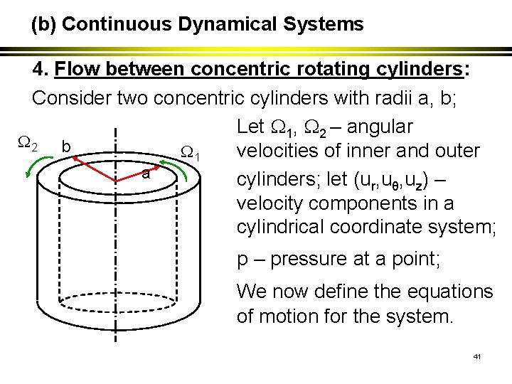 (b) Continuous Dynamical Systems 4. Flow between concentric rotating cylinders: Consider two concentric cylinders