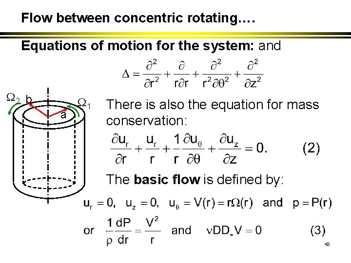 Flow between concentric rotating…. Equations of motion for the system: and 2 b a
