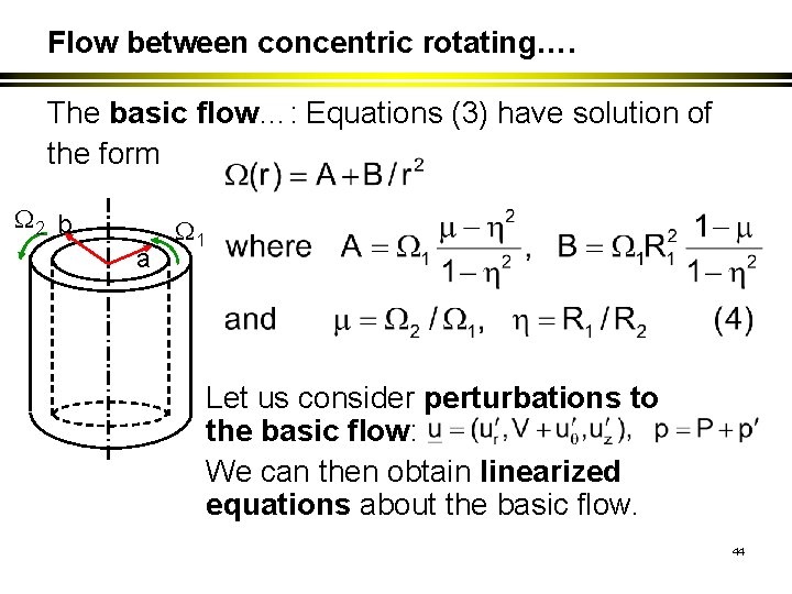Flow between concentric rotating…. The basic flow…: Equations (3) have solution of the form